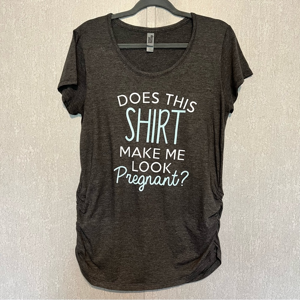 Does this Shirt make me look Pregnant Heather Gray Maternity Top Size XL